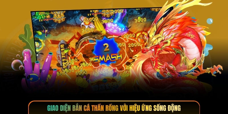 Giao diện bắn cá thần rồng với hiệu ứng sống động