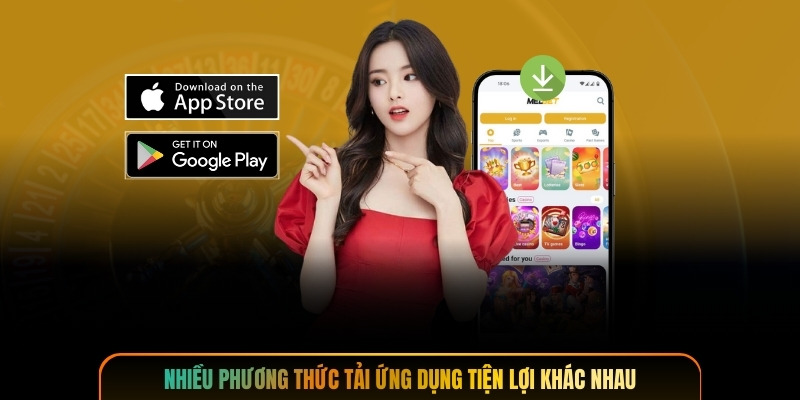 Nhiều phương thức tải ứng dụng tiện lợi khác nhau