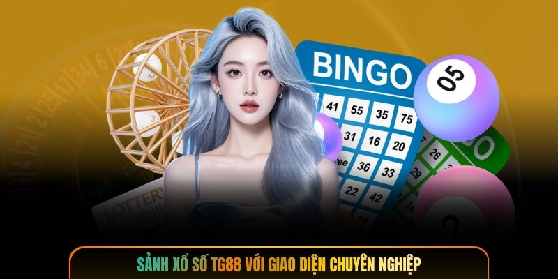 Sảnh xổ số TG88 với giao diện chuyên nghiệp